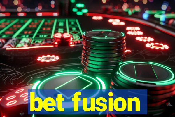 bet fusion